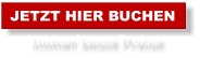 JETZT HIER BUCHEN Immer beste Preise