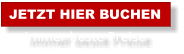 JETZT HIER BUCHEN Immer beste Preise