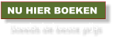 NU HIER BOEKEN Steeds de beste prijs