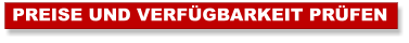 PREISE UND VERFÜGBARKEIT PRÜFEN